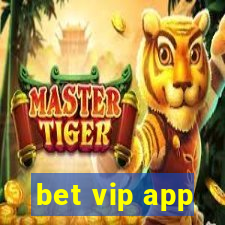 bet vip app